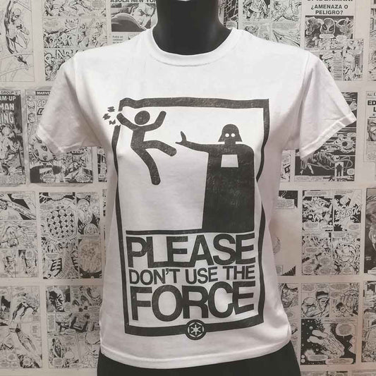 camiseta con el lema Don't use the force de las películas de Star Wars